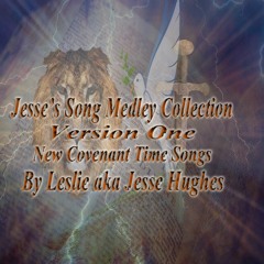 Jesse’s New Covenant Time Songs Medley Vol. 1