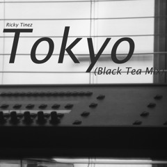 Tokyo (Black Tea Mix) [Free Download]