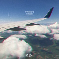 Overseas (Prod. Tribe Nkai)