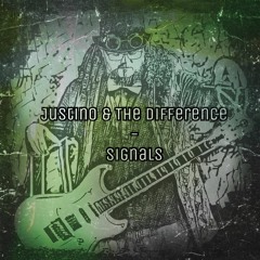 Signals - Justino And The Difference