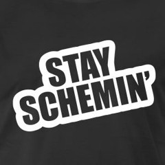 STAY SCHEMIN