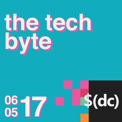 The Tech Byte | 06.05.17