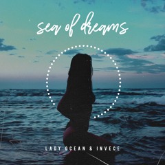 Sea Of Dreams (feat. Invece)