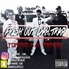 Foreign R. Ft . JL TrainRek- Fresh Out Da Trap