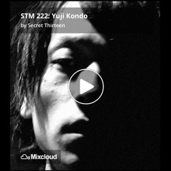 Secret Thirteen Mix - STM 222 - Yuji Kondo - May 2017