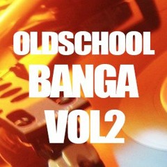 Old School Banga Vol 2 Mixed by DJ MANCHOO