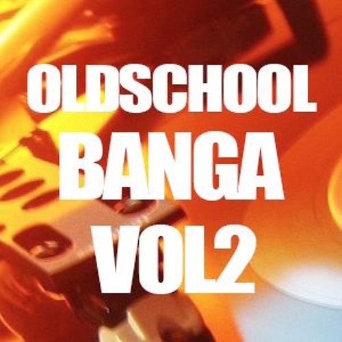 Old School Banga Vol 2 Mixed by DJ MANCHOO