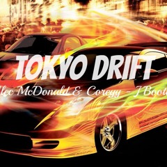 Tokyo Drift - Teriyaki Boyz (Alec McDonald & Coreyy - J Bootleg)