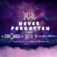 Never Forgotten feat. BJ The Chicago Kid, Kaye Fox, and Georgia Anne Muldrow(Prod. by Jan Fairchild)