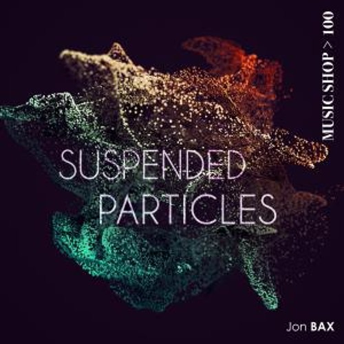Stream Suspended Particles by Julien Brx Listen online for free on