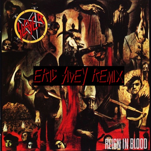 Slayer - Raining Blood (Eric Sidey Remix) *FREE DOWNLOAD* By Eric.