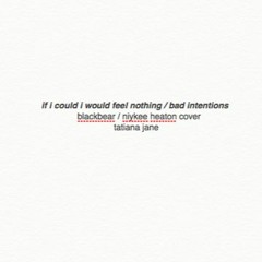 if i could i would feel nothing (blackbear cover)