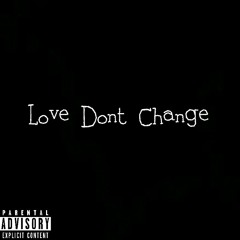 Love Don't Change (Prod. MuzuBeats)