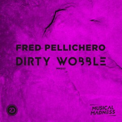 Fred Pellichero - Dirty Wobble (OUT NOW MM253)