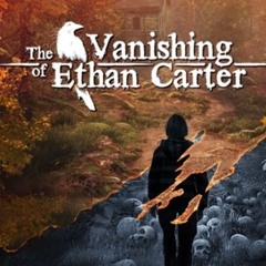 The Vanishing of Ethan Carter