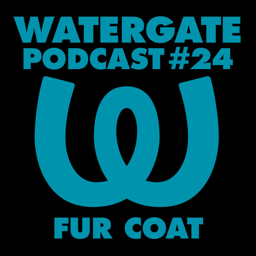Stream Watergate Podcast 24 Fur Coat by watergate club "official