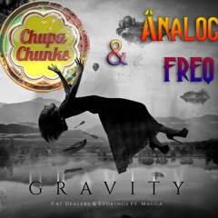 Cat Dealers & Evokingz - Gravity (Chupa Chunks & Analog Freq Remix) [WIP]