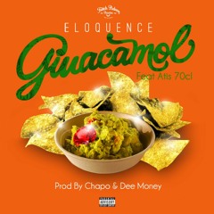 Eloquence Feat Atis 70cl - Gwacamol (Prod By Chapo & Deemoney)