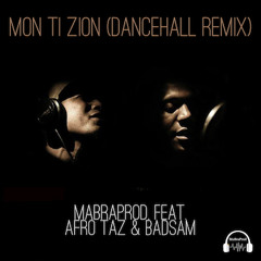 Mabraprod. feat Afro Taz & BadSam - Mon Ti Zion (Dancehall Remix)
