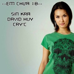 Em chưa 18 - Sin Kra ft David Huy 'n Cry'c
