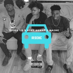 Ride (prod Spice Lo) X Maine X Spice Lo
