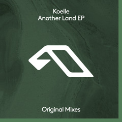 Koelle - Another Land (Jody Wisternoff & James Grant Edit)