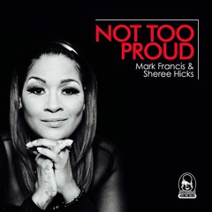 Sheree Hicks and Mark Francis-Not Too Proud Sample