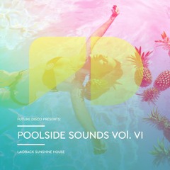 Future Disco Presents: Poolside Sounds Vol. VI (Minimix)