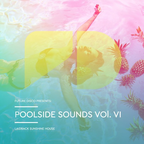 Future Disco Presents: Poolside Sounds Vol. VI (Minimix)
