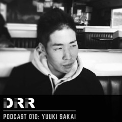DRR Podcast 010 - Yuuki Sakai