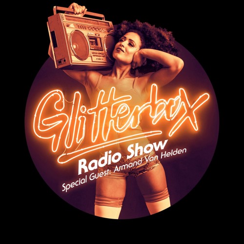 Glitterbox Radio Show 010: w/ Armand Van Helden