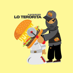 RayBurger - Lo Terorita (Free Download)