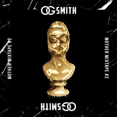 OG Smith - Mother Mixtape #2