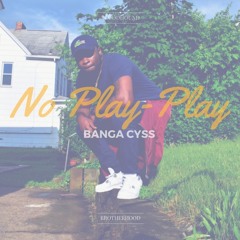 No Play Play Feat. Goody Low Produced By: Camgothits
