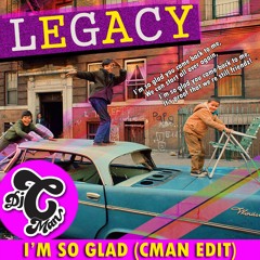 Legacy - I'm So Glad (CMAN Edit)