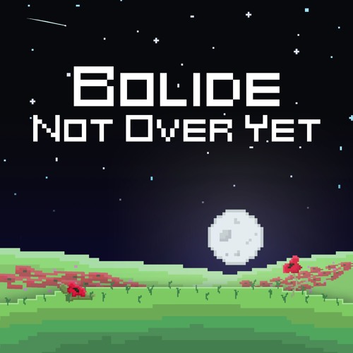 Bolide - Not Over Yet