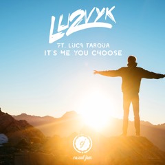 LU2VYK & YaYa - It's Me You Choose (ft. Luca Tarqua)/ Released on MrRevillz