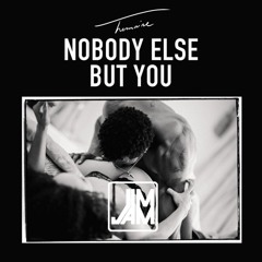 Trey Songz - Nobody Else But You (Jim Jam Remix)