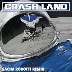 Crash Land (Sacha Robotti Remix)