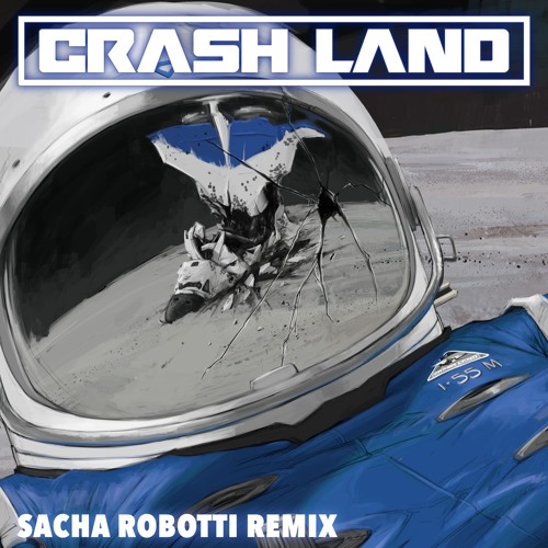Crash Land (Sacha Robotti Remix)