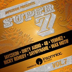JAYCEEOH 'Super 7 Volume 7' Ft. DIRTY AUDIO, 4B, YEHME2, RICKY REMEDY, SAYMYNAME, WAX MOTIF