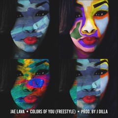 Colors of you X Freestyle (Prod. By J dilla)