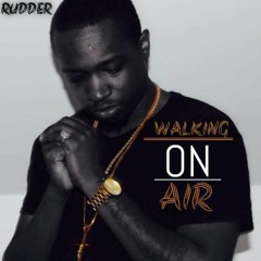 Rudder - Walkin on air