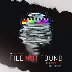 File Not Found 008 - mixed by Lux Groove