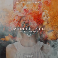 Lux Holm, Rivo & Tribe Dive Ft. Dave Thomas Jr. - Midnight Sun (Radio Edit)