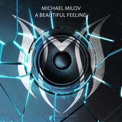 Michael Milov - A Beautiful Feeling (Original Mix)