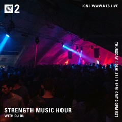 DJ QU - NTS -Strength Music hour June 1 2017, ep17