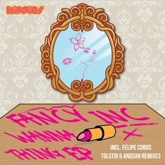 Fancy Inc - Wanna Thing (Tolstoi & Andsan Remix) (OUT NOW)