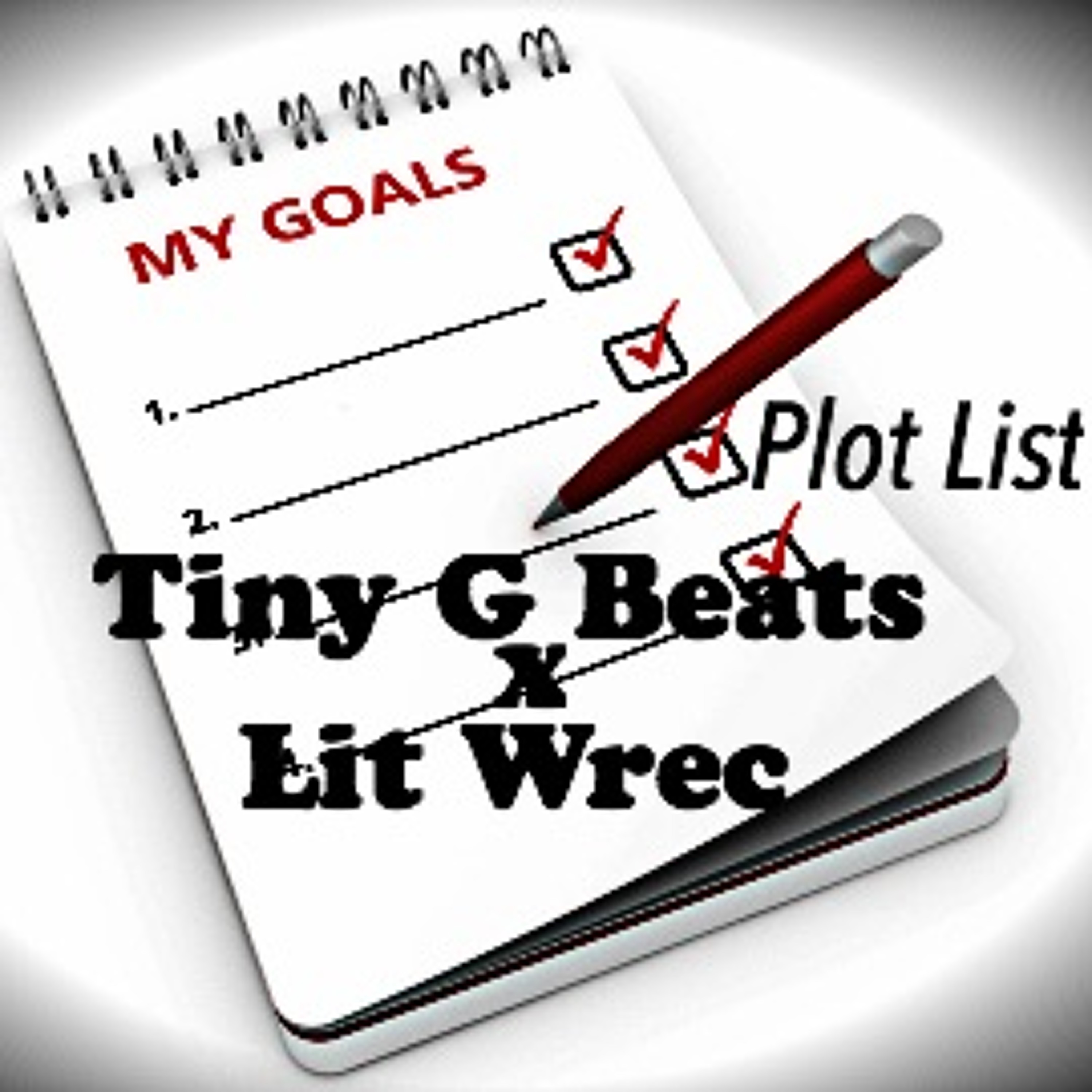 Tiny G Beats - Plot List feat. Lit Wrec (Prod. By Tiny G Beats) episode artwork