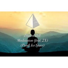 Meditation (feat. 2X)(Prod. Ice Starr)